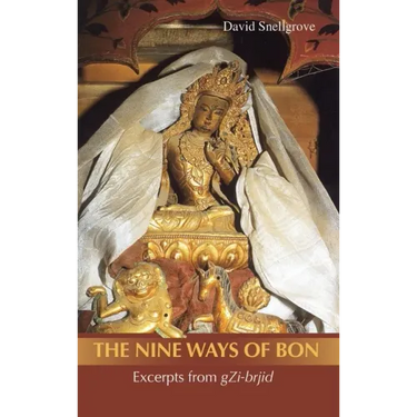 The Nine Ways of Bon: Excerpts from Gzi-Brjid,