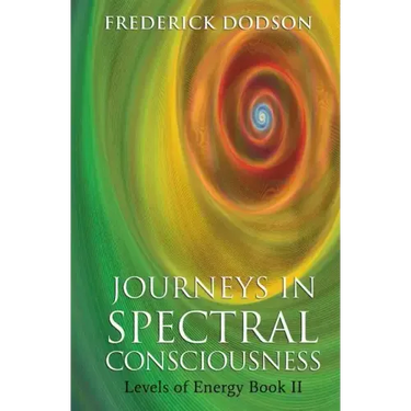 Journeys in Spectral Consciousness: Levels of Energy Book II