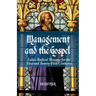 Management and the Gospel: Luke's Radical Message for the First and Twenty-First Centuries