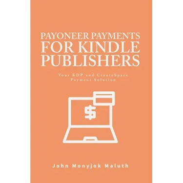Payoneer Payments For Kindle Publishers: Your KDP and CreatSpace Payment Solution