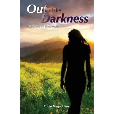 Out of the Darkness: A Novel of Suspense