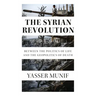 The Syrian Revolution: Between the Politics of Life and the Geopolitics of Death