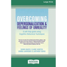 Overcoming Depersonalization and Feelings of Unreality (16pt Large Print Edition)