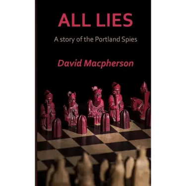 All Lies: A Story of the Portland Spies