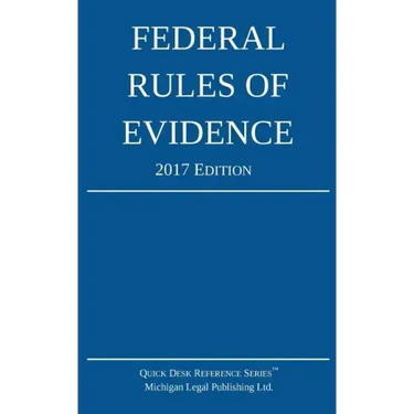 Federal Rules of Evidence; 2017 Edition