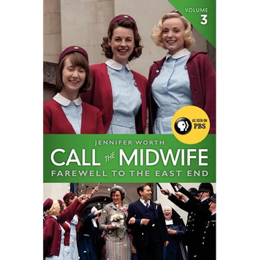 Call the Midwife, Volume 3: Farewell to the East End