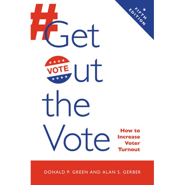Get Out the Vote: How to Increase Voter Turnout