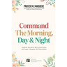 Command the Morning, Day and Night: Power-Packed Declarations to Take Charge of your Day