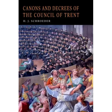 Canons and Decrees of the Council of Trent