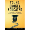 Young, Broke, and Educated: A Discussion of Millennials, Finance, Economics and Poverty