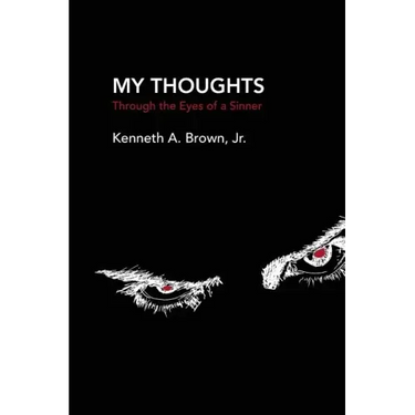 My Thoughts: Through the Eyes of a Sinner