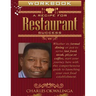 Work Book A Recipe for Restaurant Success: Whether its formal dining or just to serve fast food, steak, pizza or coffee, start your journey here with