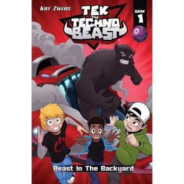 Tek, the Techno Beast, Book 1, Beast in the Backyard: Beast in the Backyard