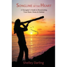 Songline of the Heart: A Navigator's Guide to Resurrecting Your Heart, Home & Habitat