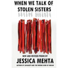 When We Talk of Stolen Sisters: New and Revised Poems