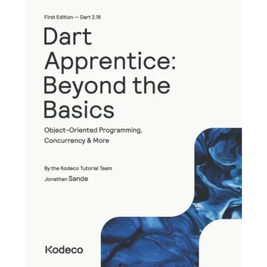 Dart Apprentice: Beyond the Basics (First Edition): Object-Oriented Programming, Concurrency & More