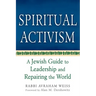 Spiritual Activism: A Jewish Guide to Leadership and Repairing the World