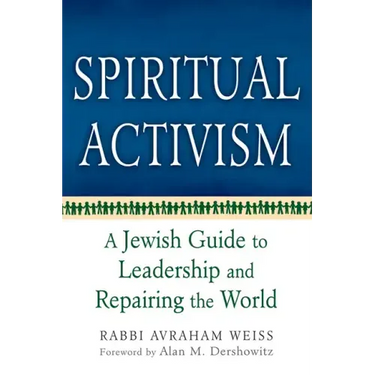 Spiritual Activism: A Jewish Guide to Leadership and Repairing the World