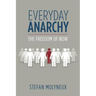 Everyday Anarchy: The Freedom of Now