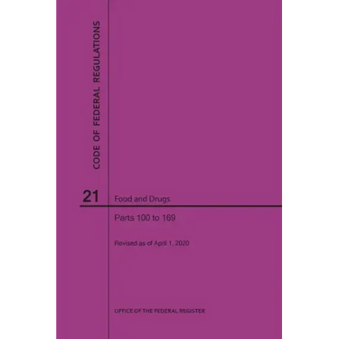 Code of Federal Regulations Title 21, Food and Drugs, Parts 100-169, 2020