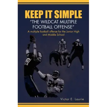 Keep It Simple''The Wildcat Multiple Football Offense"