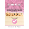 PINK SLIP! Thoughts, Insights, and Principles to Help YOU Fire Yourself from Self-Imposed Commitments. Rehire Yourself for Purpose!