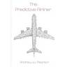 The Predictive Airliner: A Blueprint for Aviation's 2nd Century