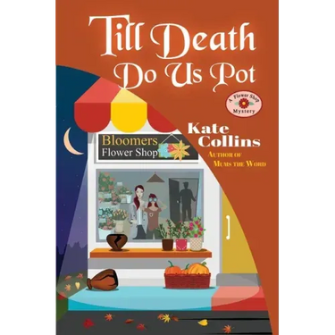 Till Death Do Us Pot: A Flower Shop Mystery Fall Novella