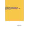 Pestalozzi and Pestalozzianism: Life, Educational Principles, and Methods of John Henry Pestalozzi