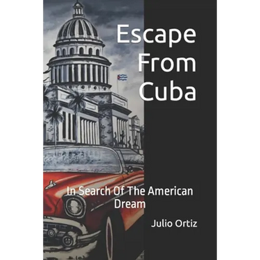 Escape From Cuba: In Search Of The American Dream