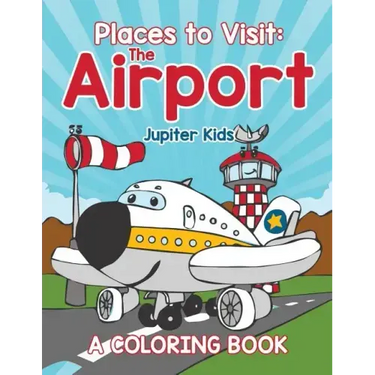 Places to Visit: The Airport (A Coloring Book)