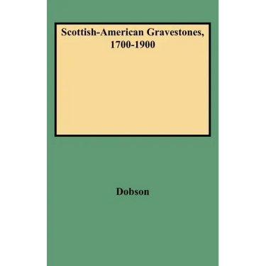 Scottish-American Gravestones, 1700-1900