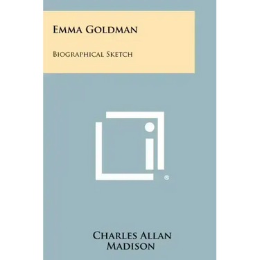 Emma Goldman: Biographical Sketch