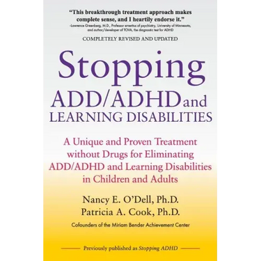Stopping ADD/ADHD and Learning Disabilities: A Unique and Proven Treatment without Drugs for Eliminating ADD/ADHD and Learning Disabilities in Childre