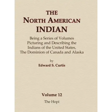 The North American Indian Volume 12 - The Hopi