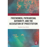 Freewomen, Patriarchal Authority, and the Accusation of Prostitution