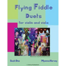 Flying Fiddle Duets for Violin and Viola, Book One