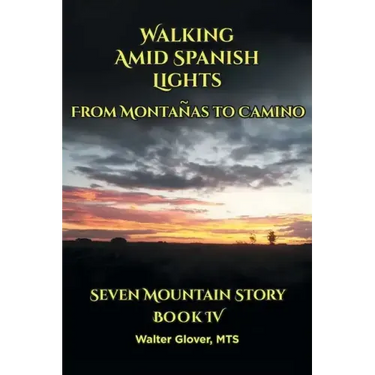 Walking Amid Spanish Lights: From Montanas to Camino