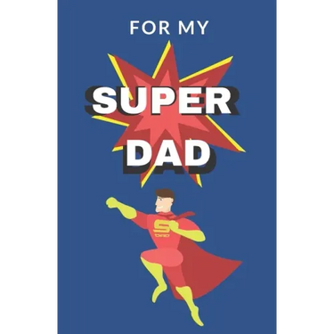 For My Super Dad: Love You Book for Fathers Day Kid Personalized Gift Birthday Christmas Coloring Finish the Sentence