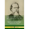 The Autobiography of J. Hudson Taylor: Journals of an Evangelical Missionary Who Preached Christianity in China