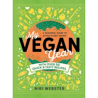 My Vegan Year: The Young Person's Seasonal Guide to Going Vegan
