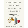 Re-Modeling the Mind: Personality in Balance