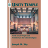 Unity Temple: Frank Lloyd Wright and Architecture for Liberal Religion