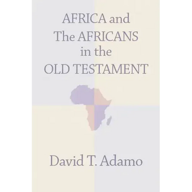 Africa and the Africans in the Old Testament