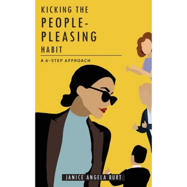 Kicking the People-Pleasing Habit: A 6-Step Approach