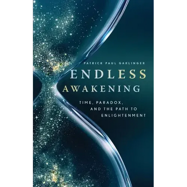 Endless Awakening: Time, Paradox, and the Path to Enlightenment