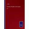 Expository Thoughts on the Gospels: Vol. I