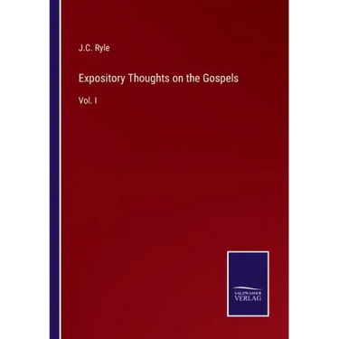 Expository Thoughts on the Gospels: Vol. I