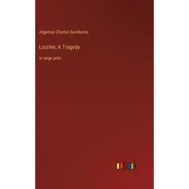 Locrine; A Tragedy: in large print