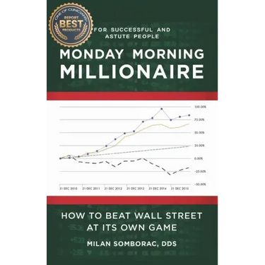 Monday Morning Millionaire: How to Beat Wall Street at Its Own Game